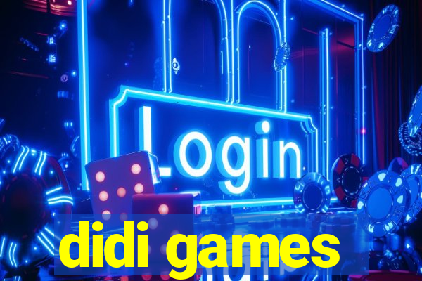 didi games